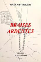 Couverture du livre « Braises ardentes » de Roger-Pol Cottereau aux éditions Livio Editions