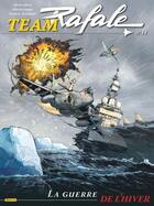 Couverture du livre « Team Rafale Tome 14 : la guerre de l'hiver » de Olivier Jolivet et Frederic Zumbiehl et Alberto Lingua aux éditions Zephyr