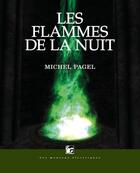 Couverture du livre « Les flammes de la nuit » de Michel Pagel aux éditions Les Moutons électriques