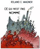 Couverture du livre « Ce qui n'est pas nommé » de Roland C. Wagner aux éditions Actusf