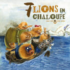 Couverture du livre « 7 lions en chaloupe » de Pascal Brissy et Olivier Daumas aux éditions Marmaille Et Compagnie