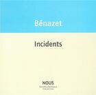 Couverture du livre « Incidents » de Luc Benazet aux éditions Nous