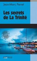 Couverture du livre « Les secrets de La Trinité » de Jean-Marc Perret aux éditions Palemon