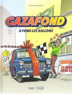 Couverture du livre « Gaz à fond Tome 2 : A fond les ballons » de Jean-Luc Delvaux aux éditions Kasai
