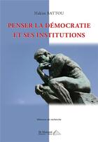 Couverture du livre « Oenser la démocratie et ses institutions » de Hakim Battou aux éditions Saint Honore Editions