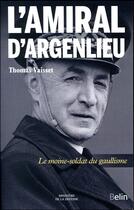 Couverture du livre « L'amiral d'Argenlieu ; la mer et la foi » de Thomas Vaisset aux éditions Belin
