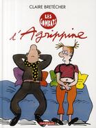 Couverture du livre « Agrippine Tome 3 ; les combats d'Agrippine » de Claire Bretecher aux éditions Dargaud