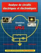 Couverture du livre « Analyse de circuits électriques et électroniques ; simulations avec Spice » de Simon Vatche Chamlian et Chahe Nerguizian aux éditions Presses Internationales Polytechnique