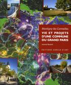 Couverture du livre « Montigny-lès-Cormeilles, vie et projets d'une commune du Grand Paris » de Jeanne Bazard aux éditions Cercle D'art