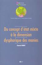Couverture du livre « Du concept d etats mixtes a la dimentsion dysphorique des manies » de Henry C aux éditions Doin