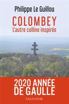 Couverture du livre « Colombey ; l'autre colline inspirée » de Philippe Le Guillou aux éditions Salvator