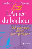 Couverture du livre « L'année du bonheur : 365 exercices de vie jour après jour » de Isabelle Filliozat aux éditions Lattes