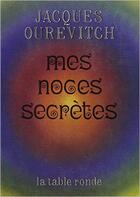 Couverture du livre « Mes noces secretes » de Ourevitch/Rivoyre aux éditions Table Ronde