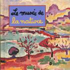 Couverture du livre « Le musee de la nature » de Caroline Desnoettes aux éditions Reunion Des Musees Nationaux