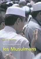 Couverture du livre « Pour comprendre les musulmans » de Maurice Borrmans aux éditions Mediaspaul