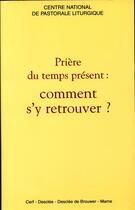 Couverture du livre « Prieres du temps present, comment s'y retrouver ? » de  aux éditions Mame