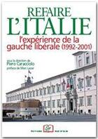 Couverture du livre « Refaire l'Italie ? l'expérience de la gauche libérale (1992-2001) » de Piero Caracciolo aux éditions Editions Rue D'ulm