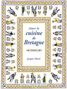 Couverture du livre « Aimer la cuisine de bretagne » de Thorel/Herledan aux éditions Ouest France