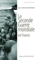 Couverture du livre « La seconde guerre mondiale en France » de Jean-Noel Grandhomme aux éditions Editions Ouest-france