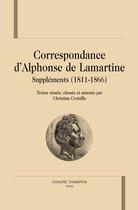 Couverture du livre « Correspondance ; suppléments (1811-1866) » de Alphonse De Lamartine aux éditions Honore Champion