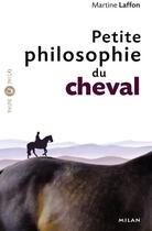 Couverture du livre « Petite philosophie du cheval » de Gilbert Legrand aux éditions Milan