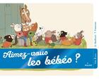 Couverture du livre « Aimez-vous les bébés ? » de Bedford David et Tor Freeman aux éditions Milan