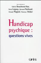 Couverture du livre « Handicap psychique : questions vives » de  aux éditions Eres