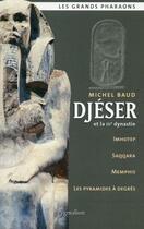 Couverture du livre « Djéser et la IIIe dynastie » de Michel Baud aux éditions Pygmalion