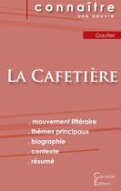 Couverture du livre « Fiche de lecture La Cafetière (Analyse littéraire de référence et résumé complet) » de Theophile Gautier aux éditions Editions Du Cenacle