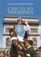 Couverture du livre « L'arc en ses triomphes » de Jacques Noirot-Nerin aux éditions Persee