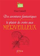 Couverture du livre « Des aventures fantastiques ou le plaisir de croire aux merveilleux » de Elsa Cansell aux éditions Persee