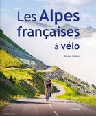 Couverture du livre « Les Alpes françaises à vélo » de Nicolas Richoz aux éditions Slatkine