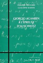 Couverture du livre « Giorgio agamben a l'epreuve d'auschwitz » de Ka Mesnard Philippe aux éditions Kime