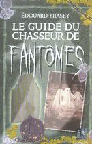 Couverture du livre « Le Guide Du Chasseur De Fantomes » de Brasey Edouard aux éditions Pre Aux Clercs