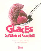 Couverture du livre « Glaces, sorbets et granites » de Turckheim/Schaff aux éditions Tana