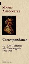 Couverture du livre « Correspondance t.2 ; des Tuileries à la Conciergerie ; 1788-1793 » de Marie-Antoinette aux éditions Paleo