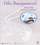 Couverture du livre « Felix Bracquemond 1833-1914 ; Graveur Et Ceramiste » de  aux éditions Somogy