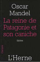 Couverture du livre « La reine de Patagonie et son caniche » de Oscar Mandel aux éditions L'herne