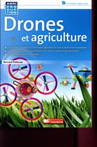Couverture du livre « Drones et agriculture » de Bernard Pellecuer aux éditions France Agricole