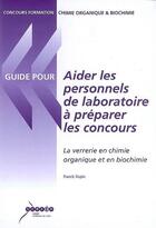 Couverture du livre « Aider les personnels de laboratoire à préparer les concours : la verrerie en chimie organique et en biochimie » de Franck Dupin aux éditions Crdp De Lyon