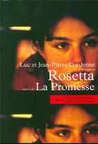 Couverture du livre « Rosetta ; la promesse » de Luc Dardenne et Jean-Pierre Dardenne aux éditions Cahiers Du Cinema