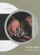 Couverture du livre « Fire & Sage. De Sauge Et De Feu » de Clark Moe aux éditions Maelstrom