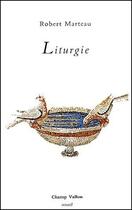 Couverture du livre « Liturgie » de Robert Marteau aux éditions Champ Vallon