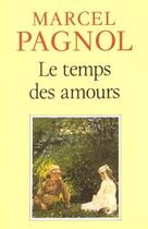 Couverture du livre « Le Temps Des Amours » de Marcel Pagnol aux éditions Fallois