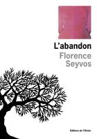Couverture du livre « L'abandon » de Florence Seyvos aux éditions Editions De L'olivier