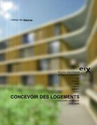 Couverture du livre « Concevoir des logements ; les concours de logements collectifs en Suisse entre 2000 et 2006 » de Marchand/Katsakou aux éditions Ppur