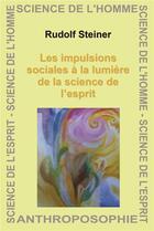 Couverture du livre « Les impulsions sociales à la lumière de la science de l'esprit » de Rudolf Steiner aux éditions Triades