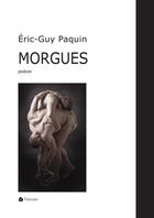 Couverture du livre « Morgues » de Paquin Eric aux éditions Editions Triptyque