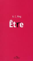 Couverture du livre « Etre » de Ping A.C. aux éditions Le Jour