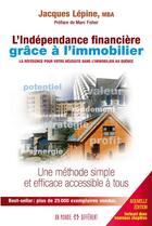 Couverture du livre « L'indépendance financière grâce à l'immobilier » de Jacques Lepine aux éditions Un Monde Different